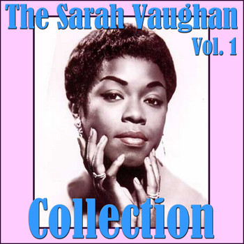 Sarah Vaughan - The Sarah Vaughn Collection, Vol. 1