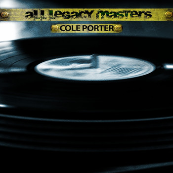 Cole Porter - All Legacy Masters (Explicit)