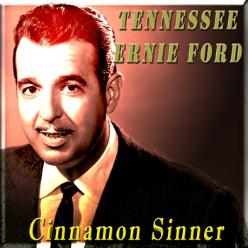 Tennessee Ernie Ford - Cinnamon Sinner