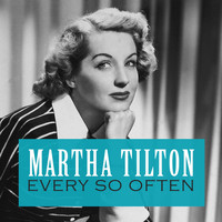 Martha Tilton - Every so Often
