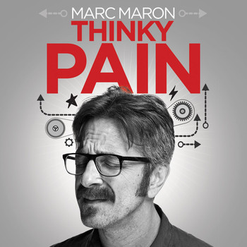 Marc Maron - Thinky Pain (Explicit)