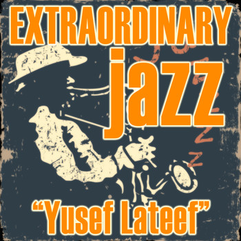 Yusef Lateef - Extraordinary Jazz
