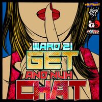 Ward 21 - Get and Nuh Chat - Single