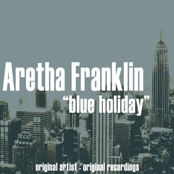 Aretha Franklin - Blue Holiday