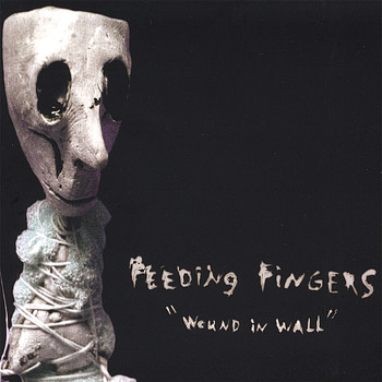 Feeding Fingers - Wound In Wall