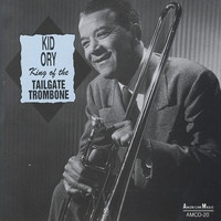 Kid Ory - King of the Tailgate Trombone