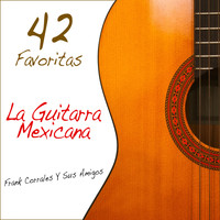 Frank Corrales - 42 Favoritas de la Guitarra Mexicana