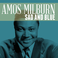 Amos Milburn - Sad and Blue