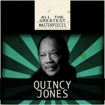 Quincy Jones - All the Greatest Masterpieces