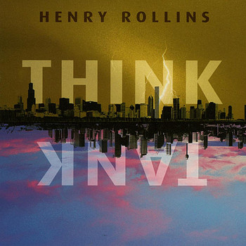 Henry Rollins - Think Tank