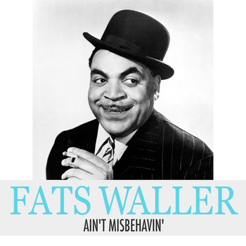 Fats Waller - Ain't Misbehavin'