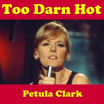 Petula Clark - Too Darn Hot