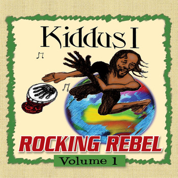 Kiddus I - Rocking Rebel Volume 1