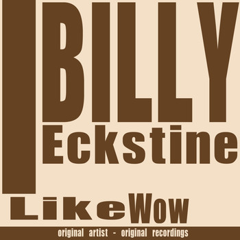 Billy Eckstine - Like Wow