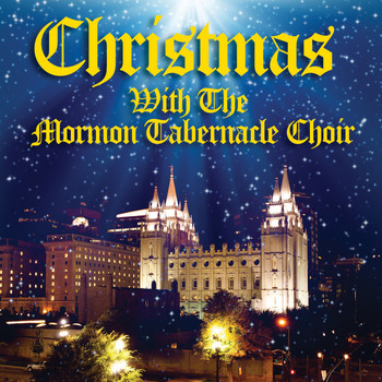 Mormon Tabernacle Choir - Christmas With The Mormon Tabernacle Choir