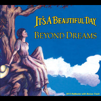 It's A Beautiful Day - Beyond Dreams (Remastered With Bonus Track)