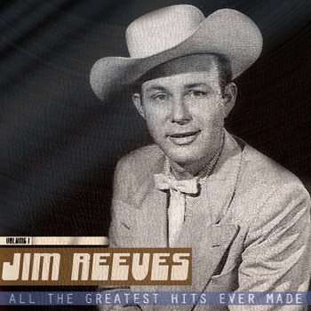 Jim Reeves - All the Greatest Hits Ever Made, Vol. 1