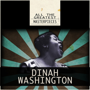 Dinah Washington - All the Greatest Masterpieces