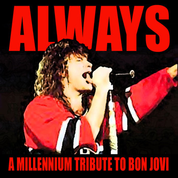 Bon Jovi Tribute - Always: A Millennium Tribute To Bon Jovi