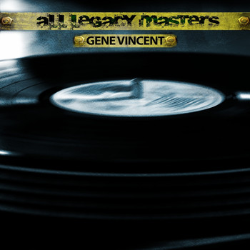 Gene Vincent - All Legacy Masters