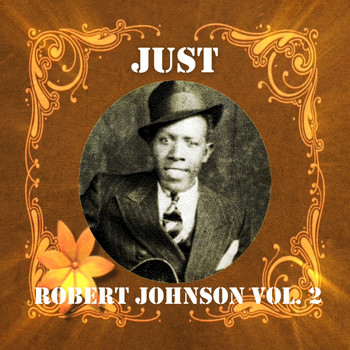 Robert Johnson - Just Robert Johnson, Vol. 2