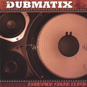 Dubmatix - Champion Sound Clash