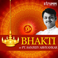 Sanjeev Abhyankar - Bhakti by Pt. Sanjeev Abhyankar