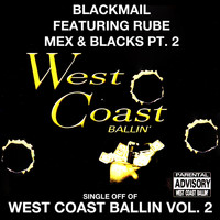 Blackmail - Mex & Blacks Pt. 2: West Coast Ballin, Vol. 2 (Explicit)