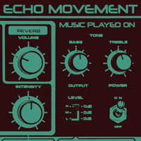 Echo Movement - Music Played On