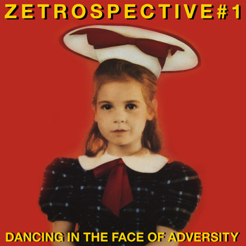 Various Artists - ZEtrospective 1: Dancing in the Face of Adversity