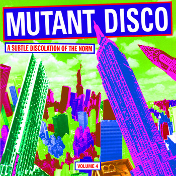 Various Artists - Mutant Disco, Volume 4: A Subtle Discolation of the Norm