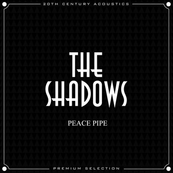 The Shadows - Peace Pipe