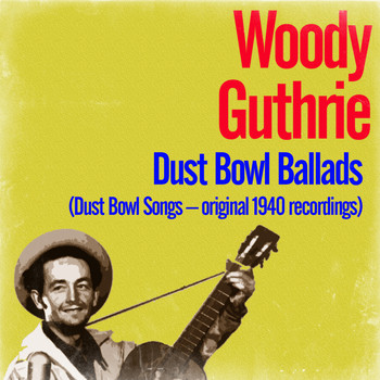Woody Guthrie - Dust Bowl Ballads (Dust Bowl Songs – Original 1940 Recordings)