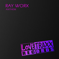 Ray Worx - Anthem