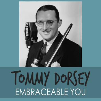 Tommy Dorsey - Embraceable You