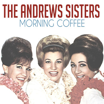The Andrews Sisters - Morning Coffee