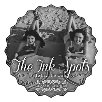 THE INK SPOTS - To Each His Own