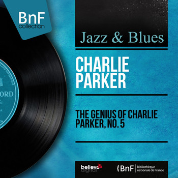 Charlie Parker - The Genius of Charlie Parker, No. 5