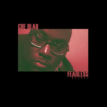 Che Blaq - Fearless Deluxe