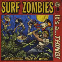 The Surf Zombies - It's a... Thing!
