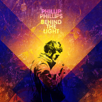 Phillip Phillips - Behind The Light (Deluxe)