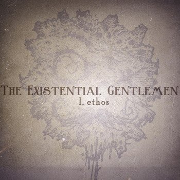 The Existential Gentlemen - Ethos