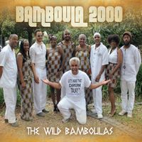 Bamboula 2000 - The Wild Bamboulas