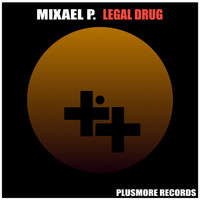 Mixael P. - Legal Drug