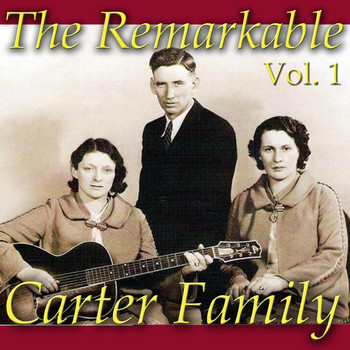 The Carter Family - The Remarkable Carter Family