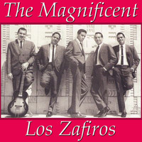 Los Zafiros - The Magnificent Los Zafiros