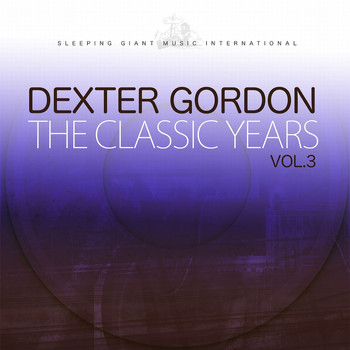 Dexter Gordon - The Classic Years, Vol. 3