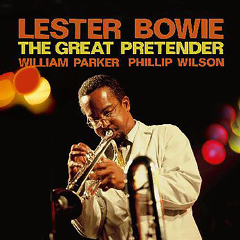 Lester Bowie - The Great Pretender