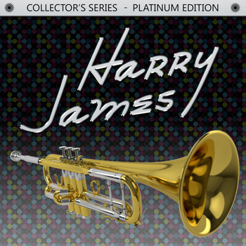 Harry James - Collector's Series - Platinum Edition: Harry James