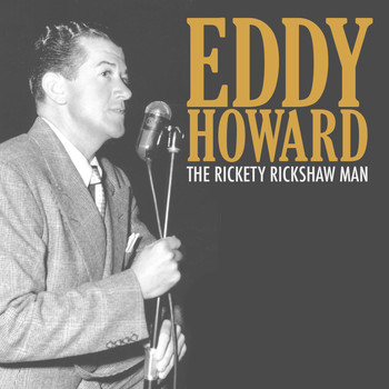 Eddy Howard - The Rickety Rickshaw Man